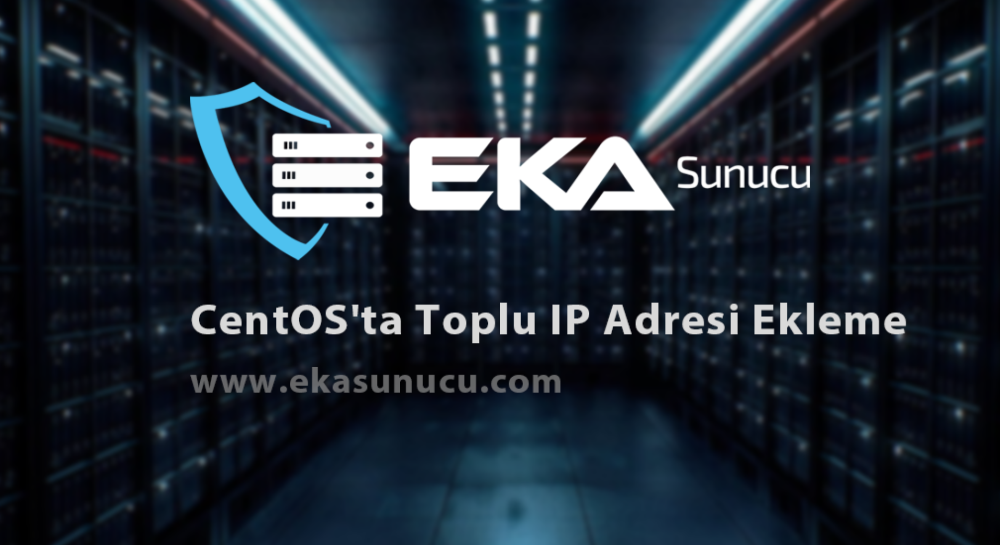 CentOS'ta Toplu IP Adresi Ekleme