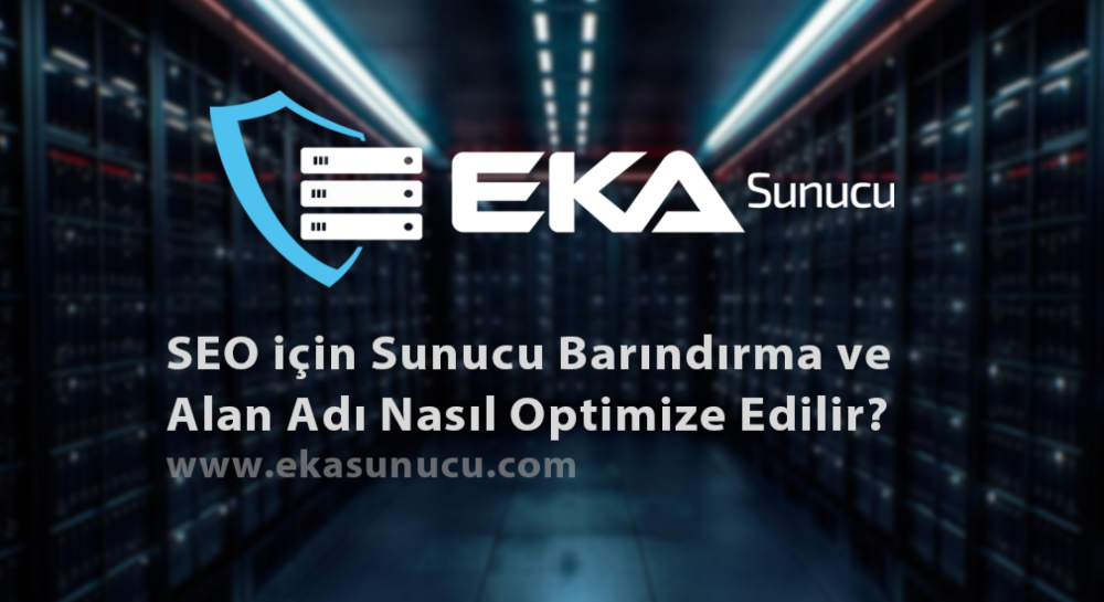 SEO için Sunucu Barındırma ve Alan Adı Nasıl Optimize Edilir?