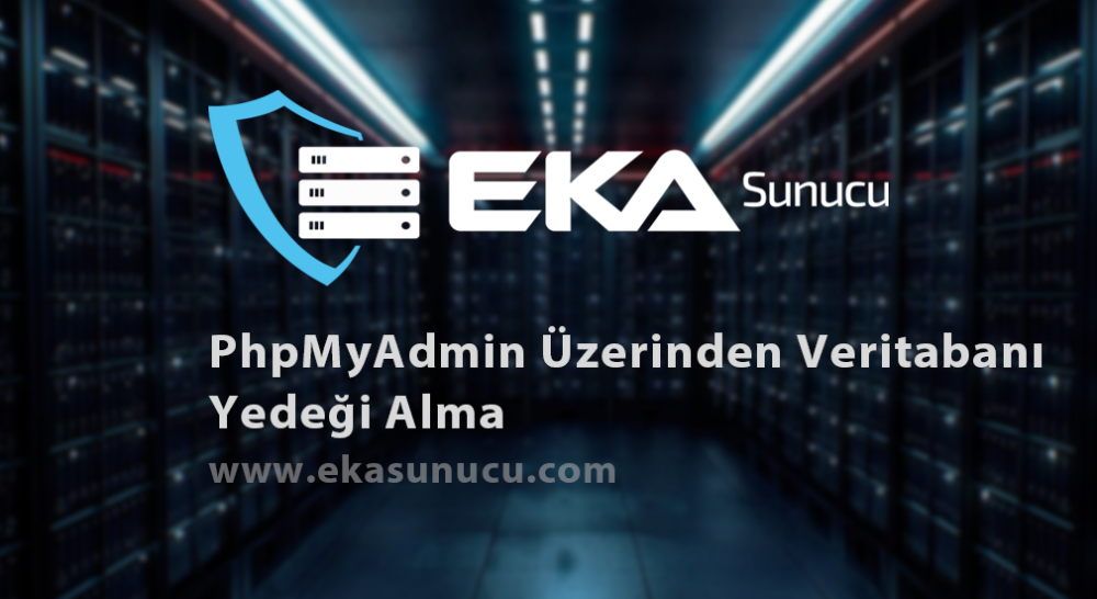 PhpMyAdmin Üzerinden Veritabanı Yedeği Alma