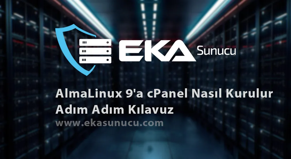 AlmaLinux 9'a cPanel Nasıl Kurulur - Adım Adım Kılavuz