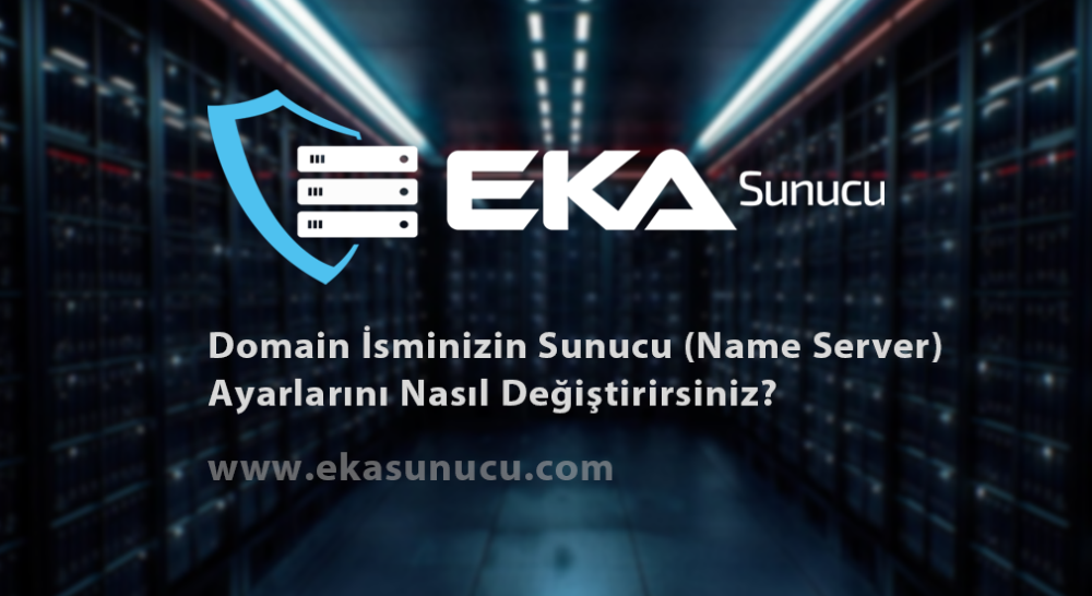 Domain İsminizin Sunucu (Name Server) Ayarlarını Nasıl Değiştirirsiniz?