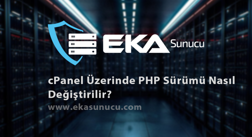 cPanel Üzerinde PHP Sürümü Nasıl Değiştirilir?