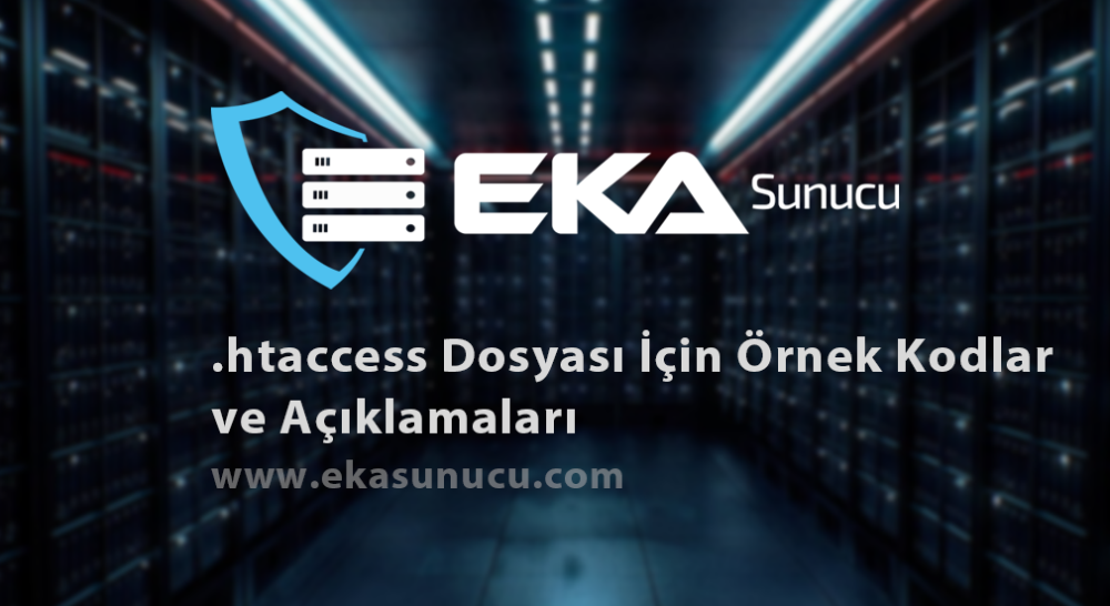 .htaccess Dosyası İçin Örnek Kodlar ve Açıklamaları