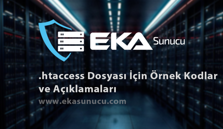 .htaccess Dosyası İçin Örnek Kodlar ve Açıklamaları