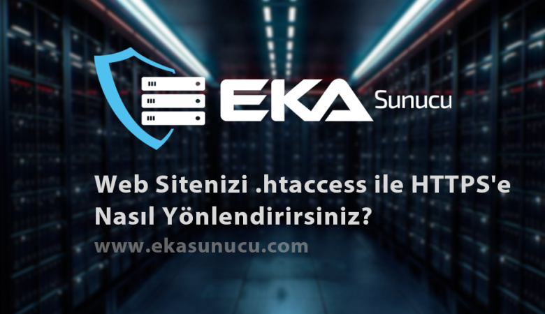 Web Sitenizi .htaccess ile HTTPS'e Nasıl Yönlendirirsiniz?